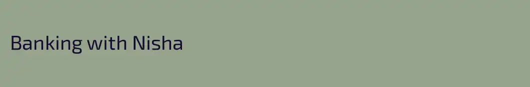 Banking with Nisha